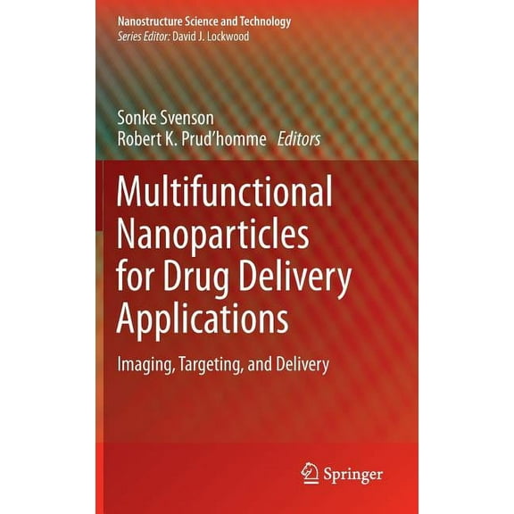 Nanostructure Science and Technology Multifunctional Nanoparticles for Drug Delivery Applications: Imaging, Targeting, and Delivery, (Hardcover)