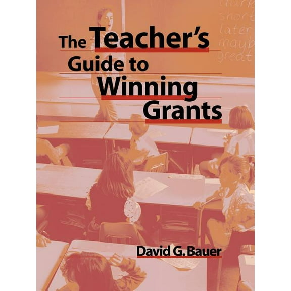 The Teacher's Guide to Winning Grants, (Paperback)