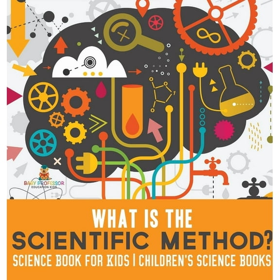 What is the Scientific Method? Science Book for Kids Children's Science Books, (Hardcover)