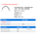 thumbnail image 2 of Front Brake Hose - Compatible with 1965 - 1971 Ford F-250 RWD 1966 1967 1968 1969 1970, 2 of 2