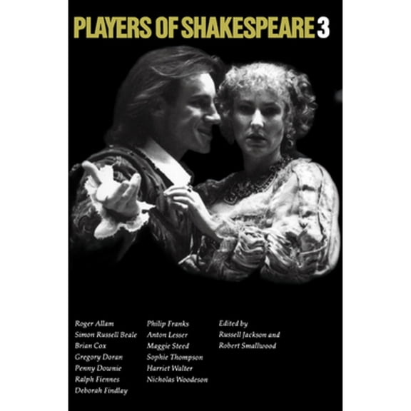 Pre-Owned Players of Shakespeare 3: Further Essays in Shakespearean Performance by Players with the Royal (Paperback) by Russell Jackson, Robert Smallwood