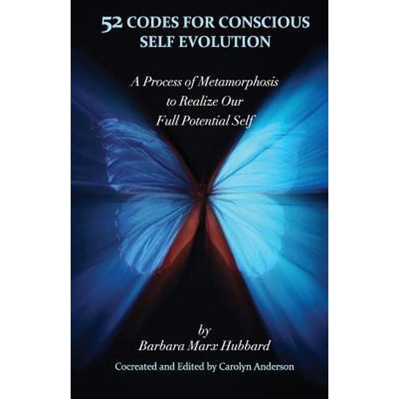 Pre-Owned 52 Codes for Conscious Self Evolution: A Process of Metamorphosis to Realize Our Full Potential Self (Paperback) 0979625904 9780979625909
