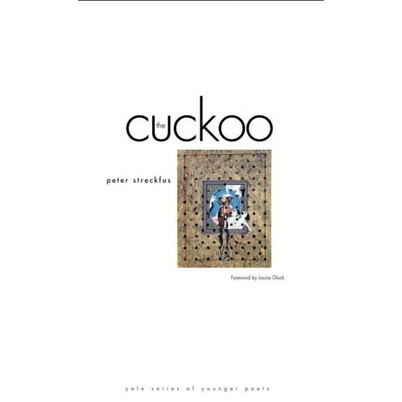 Yale Series of Younger Poets: The Cuckoo (Paperback)