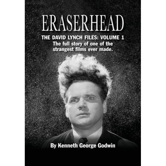 Pre-Owned Eraserhead, The David Lynch Files: Volume 1: The full story of one of the strangest films ever made. (Paperback)