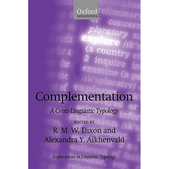 Explorations in Linguistic Typology Complementation: A Cross-Linguistic Typology, Book 3, (Paperback)