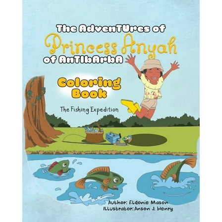 The Adventures of Princess Anyah of Antibarba: Coloring Book - The Fishing Expedition, (Paperback)