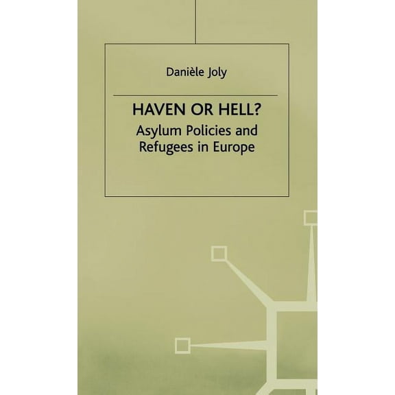 Migration, Minorities and Citizenship Haven or Hell?: Asylum Policies and Refugees in Europe, (Hardcover)