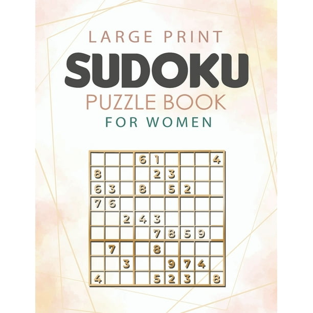 sudoku puzzle book for women 1000 sudoku puzzles large print with answers included 100 very easy sudoku 100 easy sudoku 100 medium sudoku 200 hard sudoku 200 difficult sudoku 300 insane sudoku walmart com