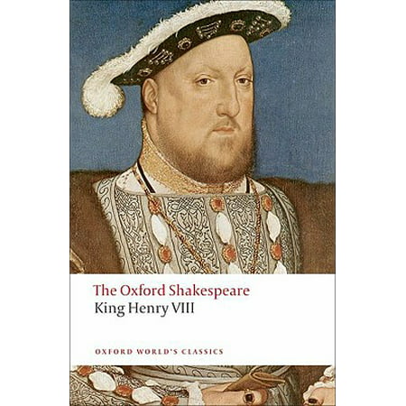 King Henry VIII : The Oxford Shakespeare (King Henry Viii Best Friend)