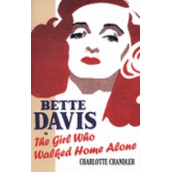 Pre-Owned The Girl Who Walked Home Alone: Bette Davis, a Personal Biography (Hardcover) 0743285832 9780743285834