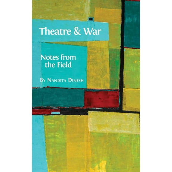 Theatre and War: Notes from the Field, (Hardcover)