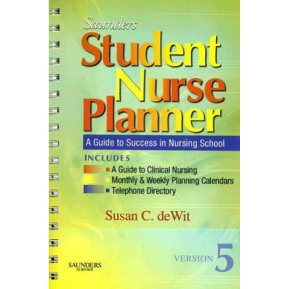 Pre-Owned Saunders Student Nurse Planner: A Guide to Success in Nursing School (Spiral-bound) 1416047522 9781416047520
