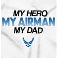thumbnail image 2 of US Air Force My Hero Airman My Dad Toddler Boy Girl T Shirt Infant Toddler Brisco Brands 12M, 2 of 6