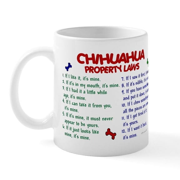 CafePress - Chihuahua Property Laws 2 Mug - 11 oz Ceramic Mug - Novelty Coffee Tea Cup