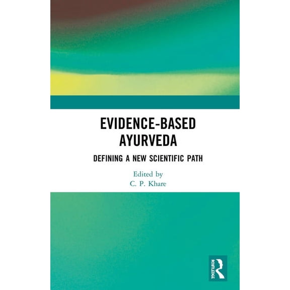 Evidence-based Ayurveda: Defining a New Scientific Path, (Hardcover)