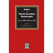 Index to North Carolina Bankrupts, Acts of 1800, 1841, and 1867 (Paperback)