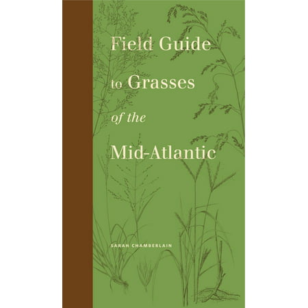 Field Guide to Grasses of the Mid-Atlantic -