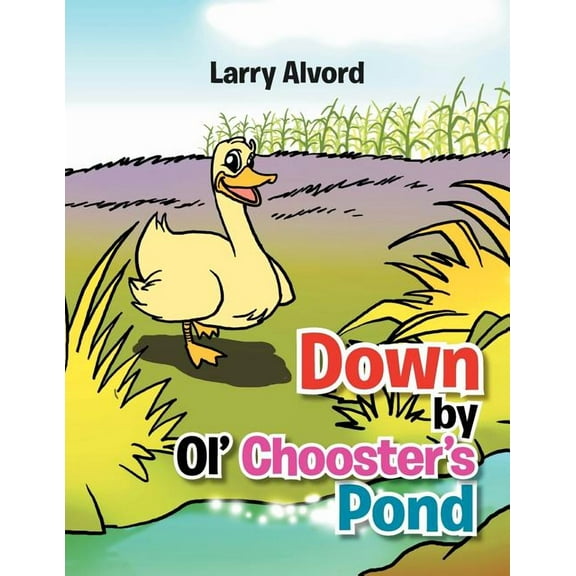 Down by Ol' Chooster's Pond, (Paperback)