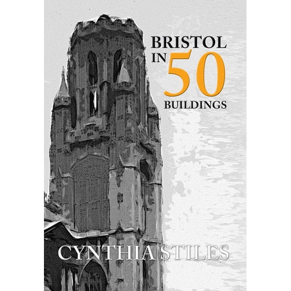 In 50 Buildings: Bristol in 50 Buildings (Paperback)