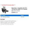 thumbnail image 2 of Water Pump - Compatible with 1978 - 1982 Mercury Zephyr 2.3L 4-Cylinder 1979 1980 1981, 2 of 2