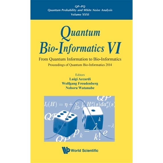 Pre-Owned Qp-Pq: Quantum Probability and White Noise Analysis: Quantum Bio-Informatics VI: From Quantum Information to Bio-Informatics - Proceedings of Quantum Bio-Informatics 2014 (Hardcover)