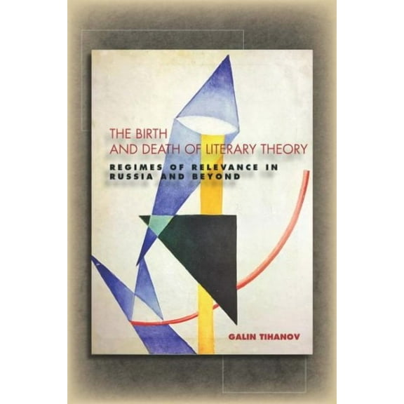 The Birth and Death of Literary Theory (Hardcover)