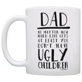 thumbnail image 2 of ThisWear Funny Mug for Dad At Least You Don't Have Ugly Children Dad Mug 11 ounce 2 Pack Coffee Mugs, 2 of 4