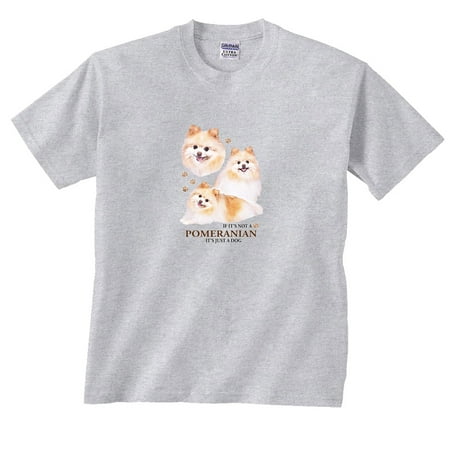 - If It's Not a Pomeranian It's Just a Dog T-Shirt