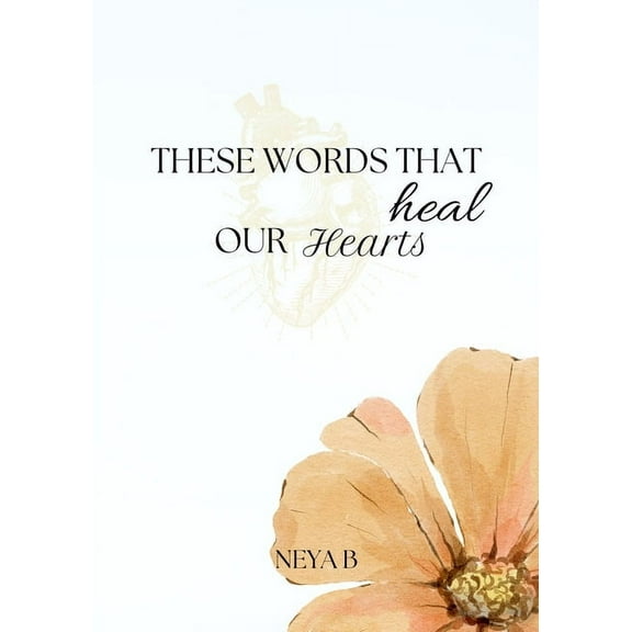 These Words That Heal Our Hearts, (Paperback)