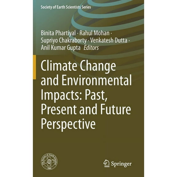 Society of Earth Scientists Climate Change and Environmental Impacts: Past, Present and Future Perspective, (Hardcover)