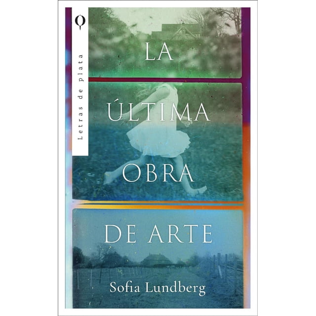 Libro La Ultima Obra De Arte Tapa Blanda, Autor Sofia Lundberg, Editorial Plata
