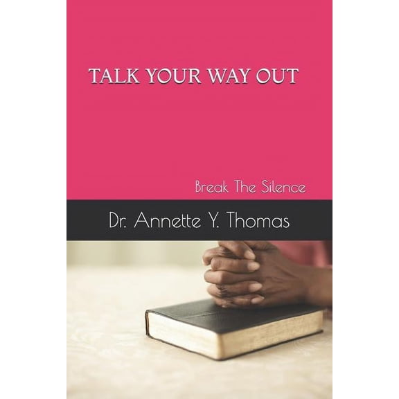 Talk Your Way Out: Break the Silence, (Paperback)