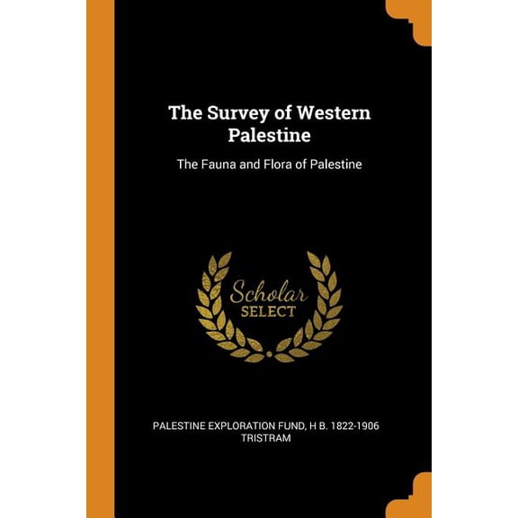 The Survey of Western Palestine : The Fauna and Flora of Palestine (Paperback)