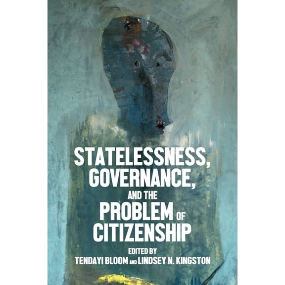 Statelessness, Governance, and the Problem of Citizenship, (Paperback)