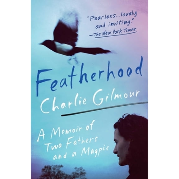 Pre-Owned Featherhood: A Memoir of Two Fathers and a Magpie (Paperback) 1501198513 9781501198519