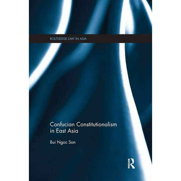 Routledge Law in Asia Confucian Constitutionalism in East Asia, (Paperback)