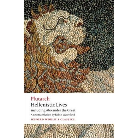 Pre-Owned Hellenistic Lives including Alexander the Great (Oxford World's Classics) Paperback