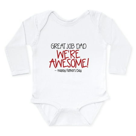 

CafePress - GREAT JOB DAD WERE AWESOME! Happy Fathers Day Body - Long Sleeve Infant Bodysuit