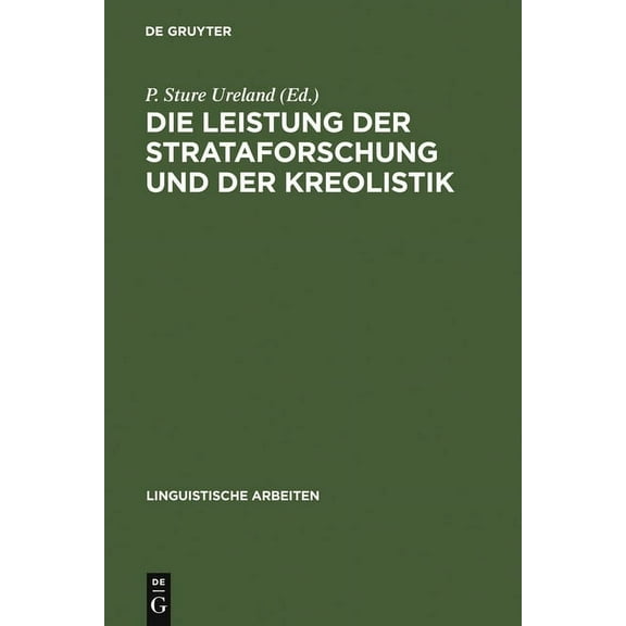 Linguistische Arbeiten Die Leistung Der Strataforschung Und Der Kreolistik: Typologische Aspekte Der Sprachkontakte; Akten Des 5. Symposions Ãb, Book 125, (Hardcover)