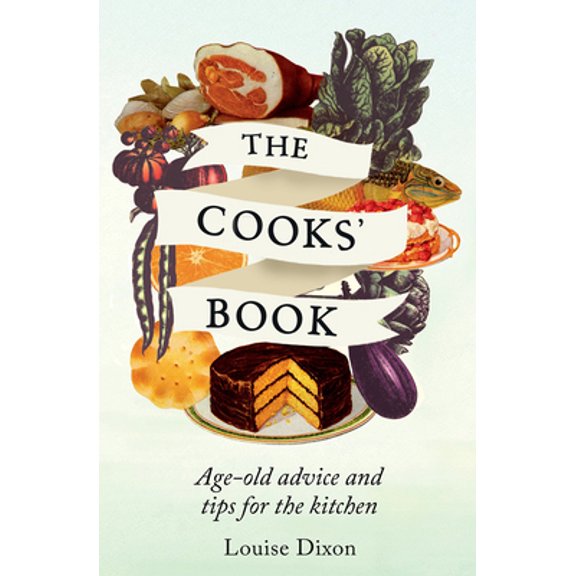 Pre-Owned The Cooks' Book: Age-Old Advice and Tips for the Kitchen (Hardcover) 184317958X 9781843179580