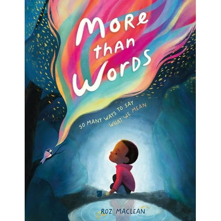 More Than Words: So Many Ways to Say What We Mean, (Hardcover)