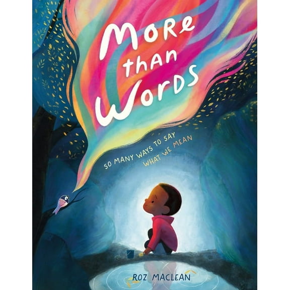 More Than Words: So Many Ways to Say What We Mean, (Hardcover)