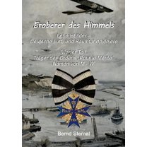 Eroberer des Himmels (Teil 4): Lebensbilder - Deutsche Luft- und Raumfahrtpioniere, Träger des Ordens "Pour le Méri, (Paperback)