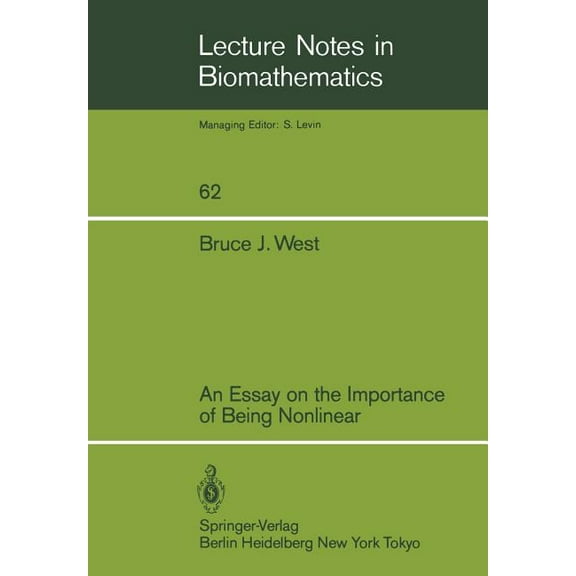 Lecture Notes in Biomathematics An Essay on the Importance of Being Nonlinear, Book 62, (Paperback)