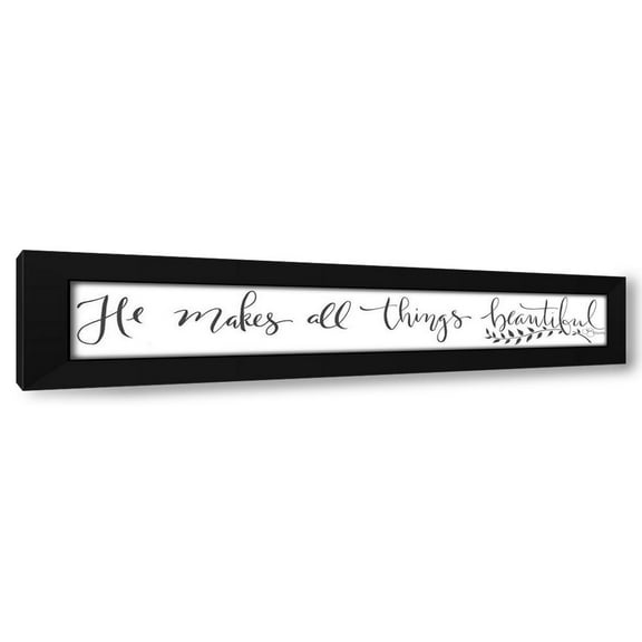 Hollihocks Art 14x6 Black Modern Wood Framed Wall Art Titled - He Makes All Things