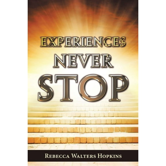 Experiences Never Stop, (Paperback)