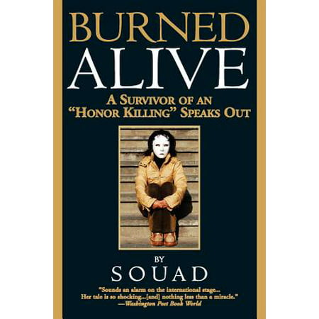 Burned Alive : A Survivor of an 