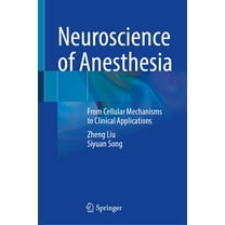 Neuroscience of Anesthesia: From Cellular Mechanisms to Clinical Applications, (Hardcover)