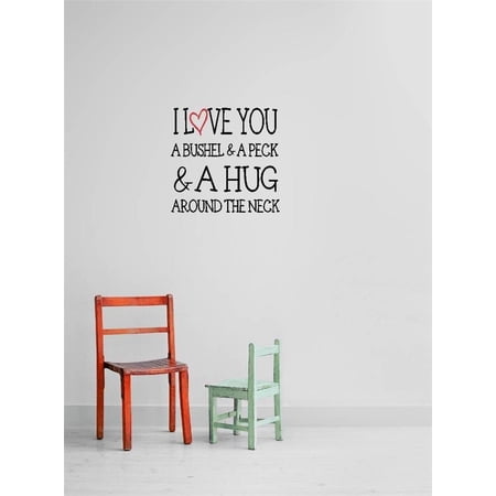 Family I Love You Cute Quotes & Sayings Wall Decal Decoration I Love You a Bushel & a Peck Cute Typography Lasts Years and Easily Removable - Size: 20 In(W) x 20 In(H)