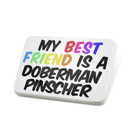 Porcelein Pin My best Friend a Doberman Pinscher Dog from Germany Lapel Badge – (Best Food For Doberman Pinscher)